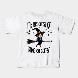 My Broomstick Runs On Coffee Kids T-Shirt